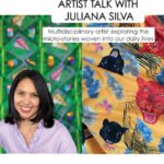 ARTIST TALK WITH JULIANA SILVA