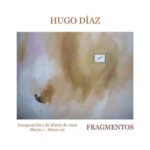 HUGO DÍAZ. FRAGMENTOS. JUEVES 1 DE MARZO